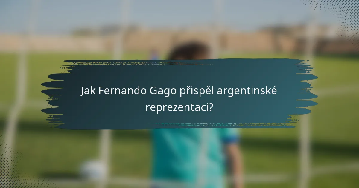Jak Fernando Gago přispěl argentinské reprezentaci?