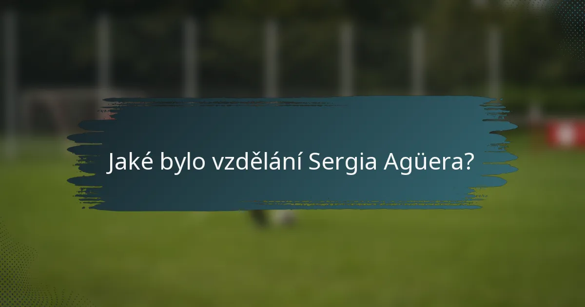 Jaké bylo vzdělání Sergia Agüera?