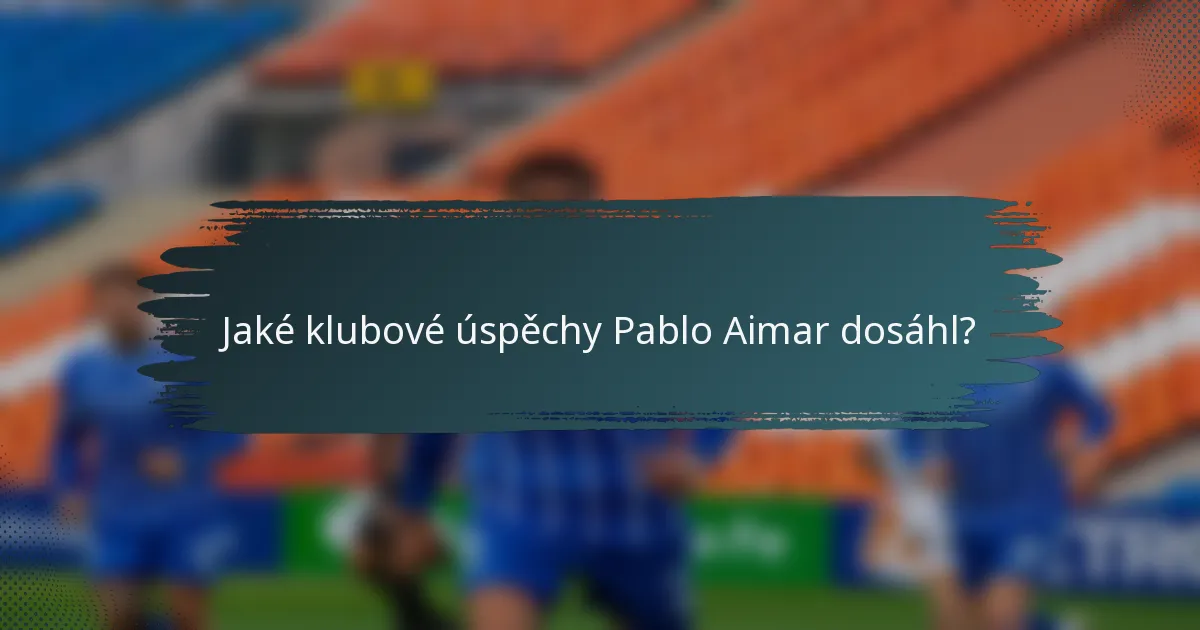 Jaké klubové úspěchy Pablo Aimar dosáhl?