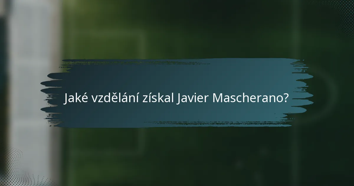 Jaké vzdělání získal Javier Mascherano?